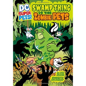 Swamp Thing Vs the Zombie Pets (DC Super-Pets)