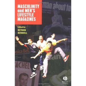 Masculinity Men Lifestyle Magazines (Sociological Review Monographs)
