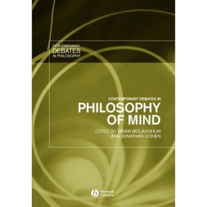Contemporary Debates in Philosophy of Mind (Contemporary Debates in Philosophy)