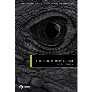 The Philosophy of Art (Foundations of the Philosophy of the Arts)