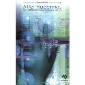 After Habermas: New Perspectives on the Public Sphere (Sociological Review Monographs)
