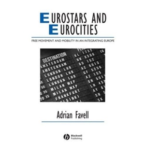 Eurostars and Eurocities: Free Movement and Mobility in an Integrating Europe (Studies in Urban & Social Change) (Studies in Urban and Social Change)