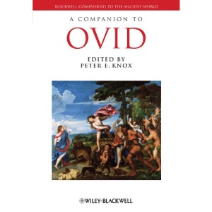A Companion to Ovid (Blackwell Companions to the Ancient World): 67