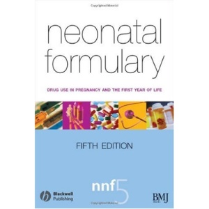Neonatal Formulary: Drug Use in Pregnancy and the First Year of Life