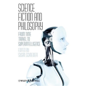 Science Fiction and Philosophy: From Time Travel to Superintelligence