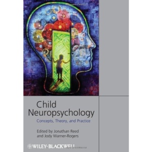 Child Neuropsychology: Concepts, Theory, and Practice