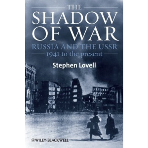 The Shadow of War: Russia and the USSR, 1941 to the Present (Blackwell History of Russia)