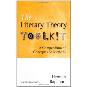 The Literary Theory Toolkit: A Compendium of Concepts and Methods