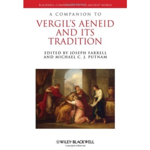 A Companion to Vergil's Aeneid and Its Tradition (Blackwell Companions to the Ancient World)