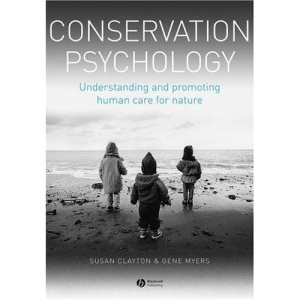 Conservation Psychology: Understanding and Promoting Human Care for Nature