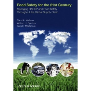 Food Safety for the 21st Century: Managing HACCP and Food Safety Throughout the Global Supply Chain