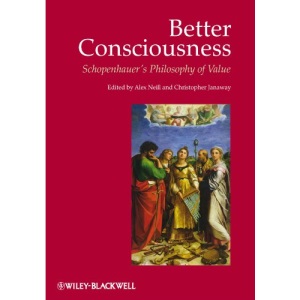 Better Consciousness: Schopenhauer's Philosophy of Value (European Journal of Philosophy Book)