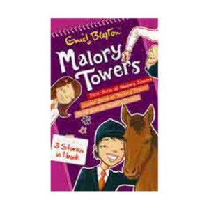 Malory Towers 3 Stories in One Book: First Term at Malory Towers / Second Form at Malory Towers / Third Year at Malory Towers