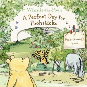 Winnie-the-Pooh A Perfect Day for Poohsticks A Peek-through Book