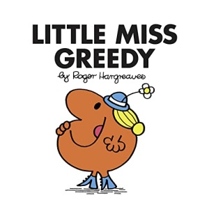 Little Miss Greedy: The Brilliantly Funny Classic Children’s illustrated Series (Little Miss Classic Library)