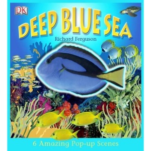 Deep Blue Sea: 6 Amazing Pop-up Scenes (DK Pop-up)