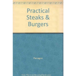 PRACTICAL STEAKS AND BURGERS