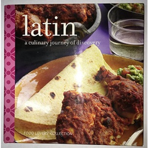 Latin: A Culinary Journey of Discovery (Love Food)