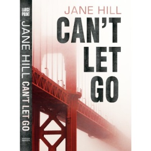 Can't Let Go  (Large Print Book)