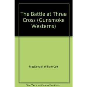 The Battle at Three Cross (Gunsmoke Westerns)