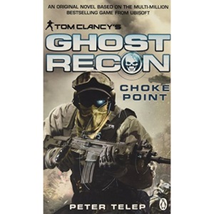 Tom Clancys Ghost Recon Choke Point (Tom Clancys Ghost Recom)