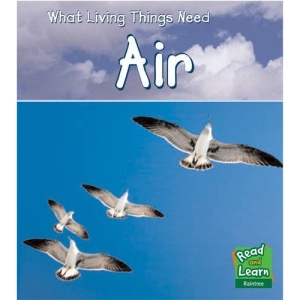 Air  (Read and Learn: What Living Things Need)