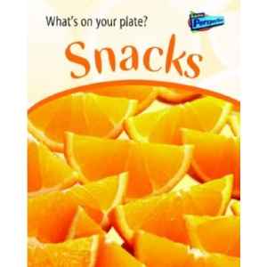 Snacks (Raintree Perspectives: What's on Your Plate?) (Raintree Perspectives: What's on Your Plate?)
