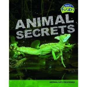 Animal Secrets (Fusion Life Processes & Living)