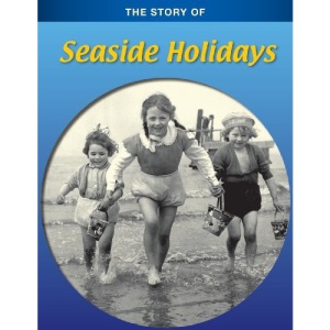 Story of Seaside Holidays (Story of...)