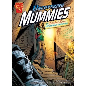 Uncovering Mummies: An Isabel Soto Archaeology Adventure (Graphic Expeditions)