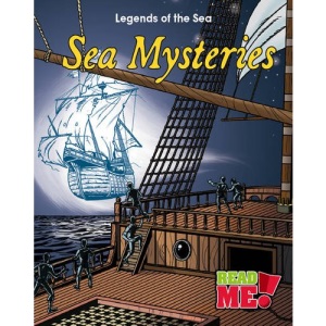 Sea Mysteries (Read Me: Legends of the Sea)