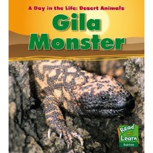 Gila Monster (A Day in the Life: Desert Animals)