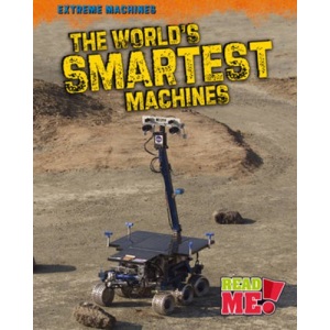 The World's Smartest Machines (Extreme Machines)