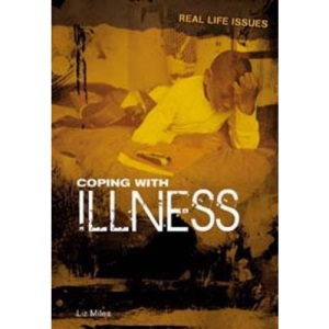 Coping with Illness (Real Life Issues)