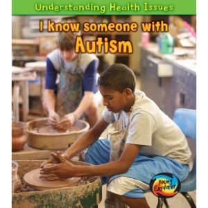 I Know Someone with Autism (Understanding Health Issues)