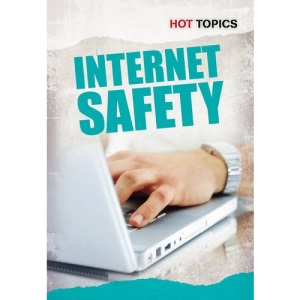 Internet Safety (Hot Topics)