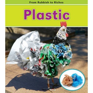 Plastic (From Rubbish to Riches)