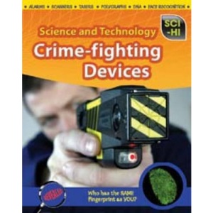 Crime-Fighting Devices (Science and Technology)