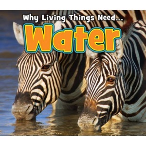 Water (Why Living Things Need)