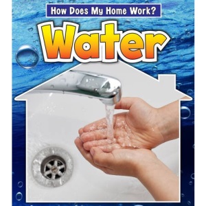 Water (How Does My Home Work?)