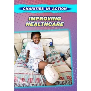 Improving Healthcare (Charities in Action)