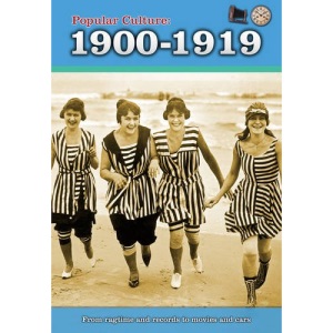 Popular Culture: 1900-1919 (A History of Popular Culture)