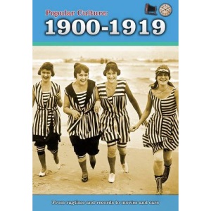 Popular Culture: 1900-1919 (A History of Popular Culture)