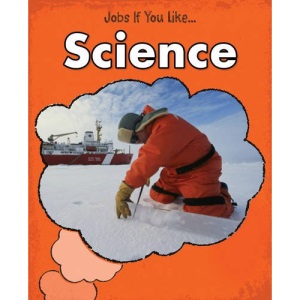 Science (Jobs If You Like...)