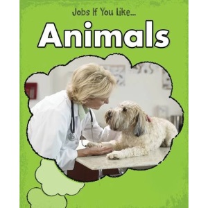 Animals (Jobs If You Like...)