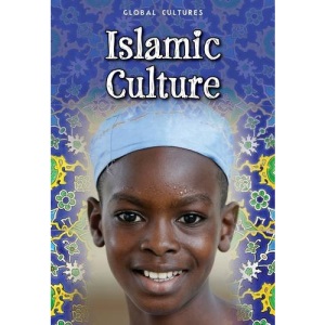 Islamic Culture (Global Cultures)