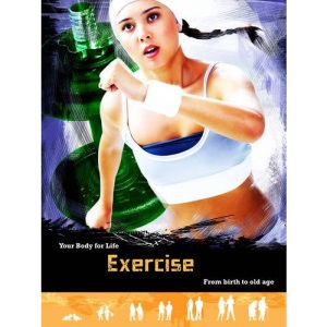 Exercise: From Birth to Old Age (Your Body For Life)