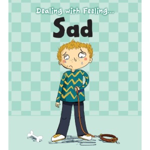 Sad (Dealing with Feeling...)