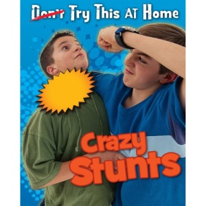 Crazy Stunts (Try This at Home!)