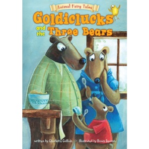 Goldiclucks and the Three Bears (Animal Fairy Tales)